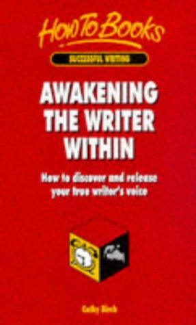 Awakening the Writer in You: How to Discover and Release Your Writer's Voice book