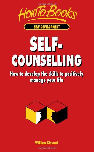 Self-Counselling: How to develop the skills to positively manage your life Business, Finance & Career