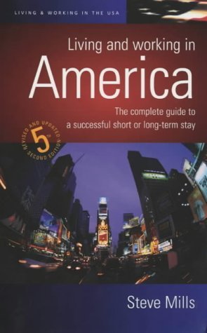 Living & Working in America: How to Gain Entry and How to Settle When You Are There (Living and Working Abroad Series) Leisure, Home & Garden