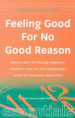 Feeling Good for No Good Reason: Proven Tools for Lifelong Happiness (Essentials) Lifestyle