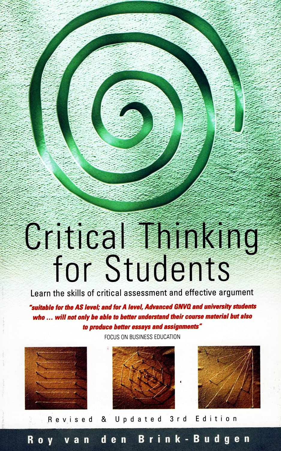 Critical Thinking for Students: Learn the Skills of Critical Assessment and Effective Argument Study Guides