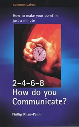 2-4-6-8 How Do You Communicate?: How to Make Your Point in Just a Minute book