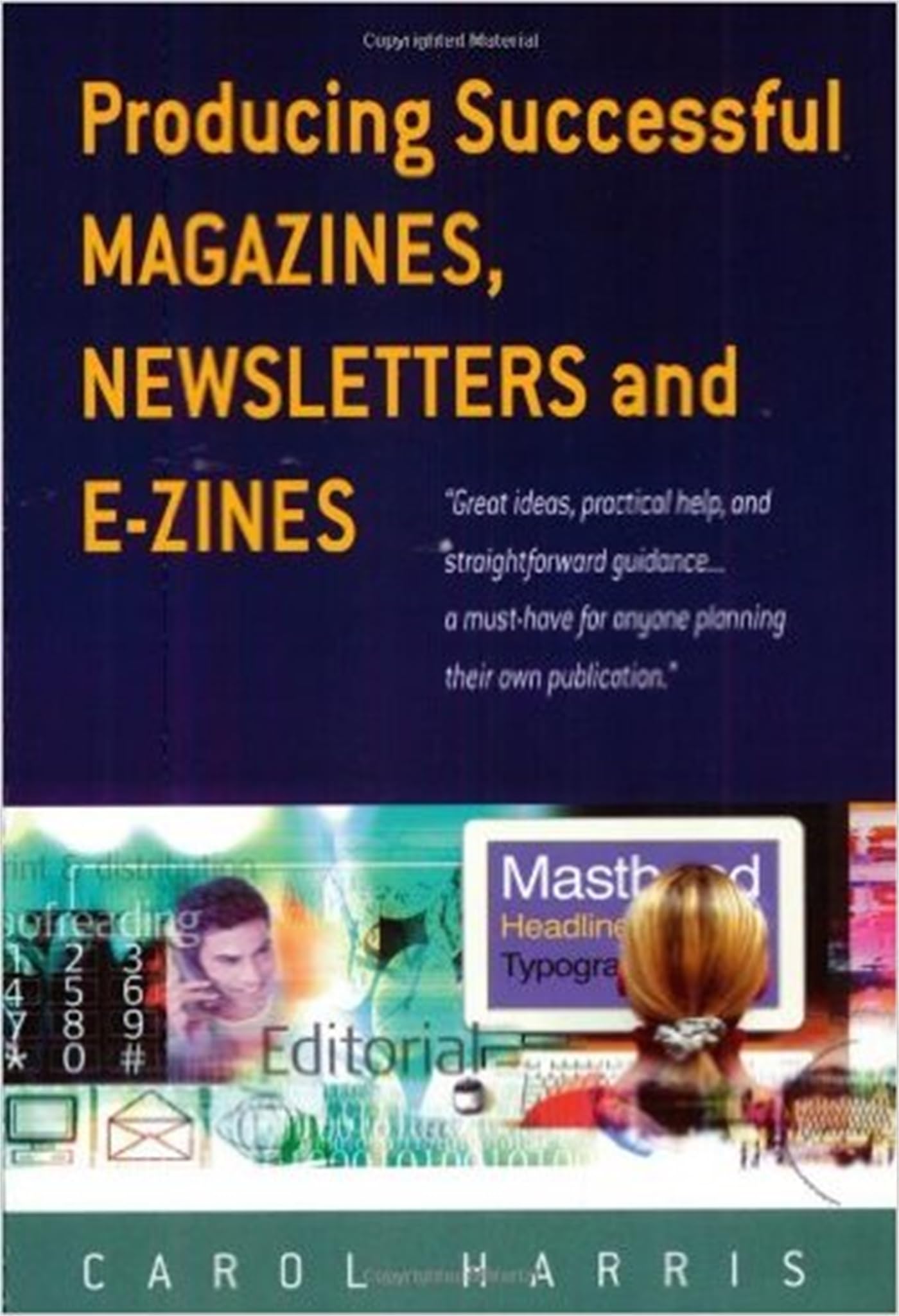 Producing Successful Magazines, Newsletters and E-zines Media & Communication