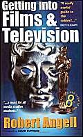 Getting into Films & Television: How to Spot the Opportunities and Find the Best Way in book