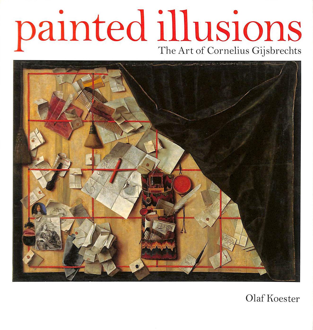 Painted Illusions: The Art of Cornelius Gijsbrechts Film, Art & Culture