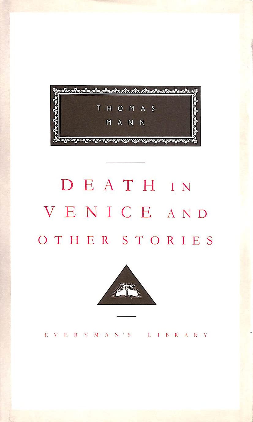 Death in Venice and Other Stories (Everyman's Library, 47, Band 47) Essays & Short Stories