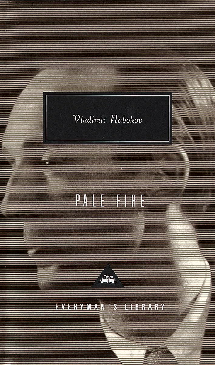 Pale Fire: by Vladimir Nabokov (Everyman’s Library Contemporary Classics) Contemporary literature