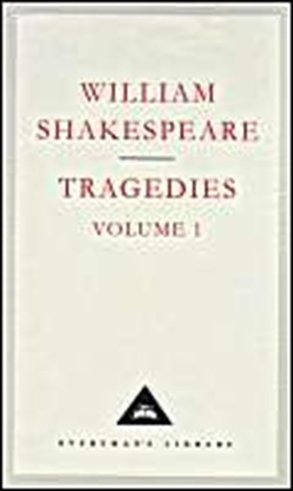 Tragedies Volume 1: Contains Hamlet, Macbeth, King Lear (Shakespeare’s Tragedies, 1) Drama
