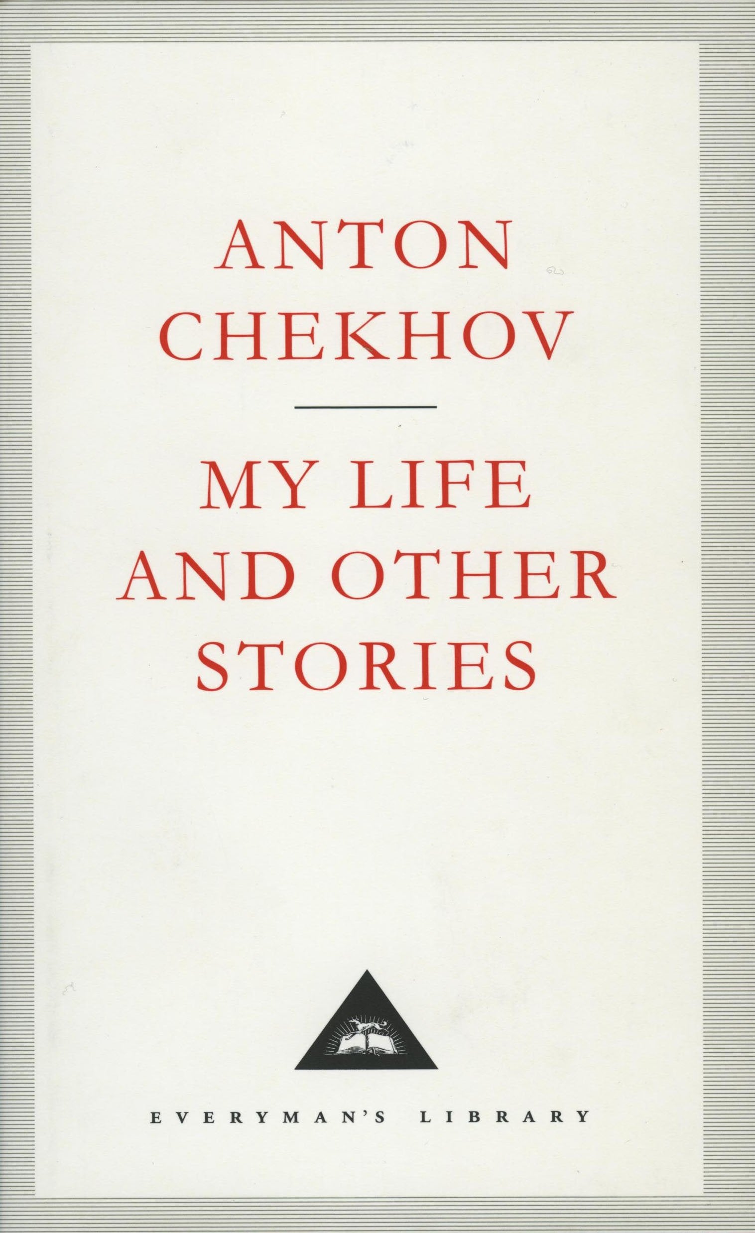 My Life And Other Stories (Everyman's Library CLASSICS) Essays & Short Stories