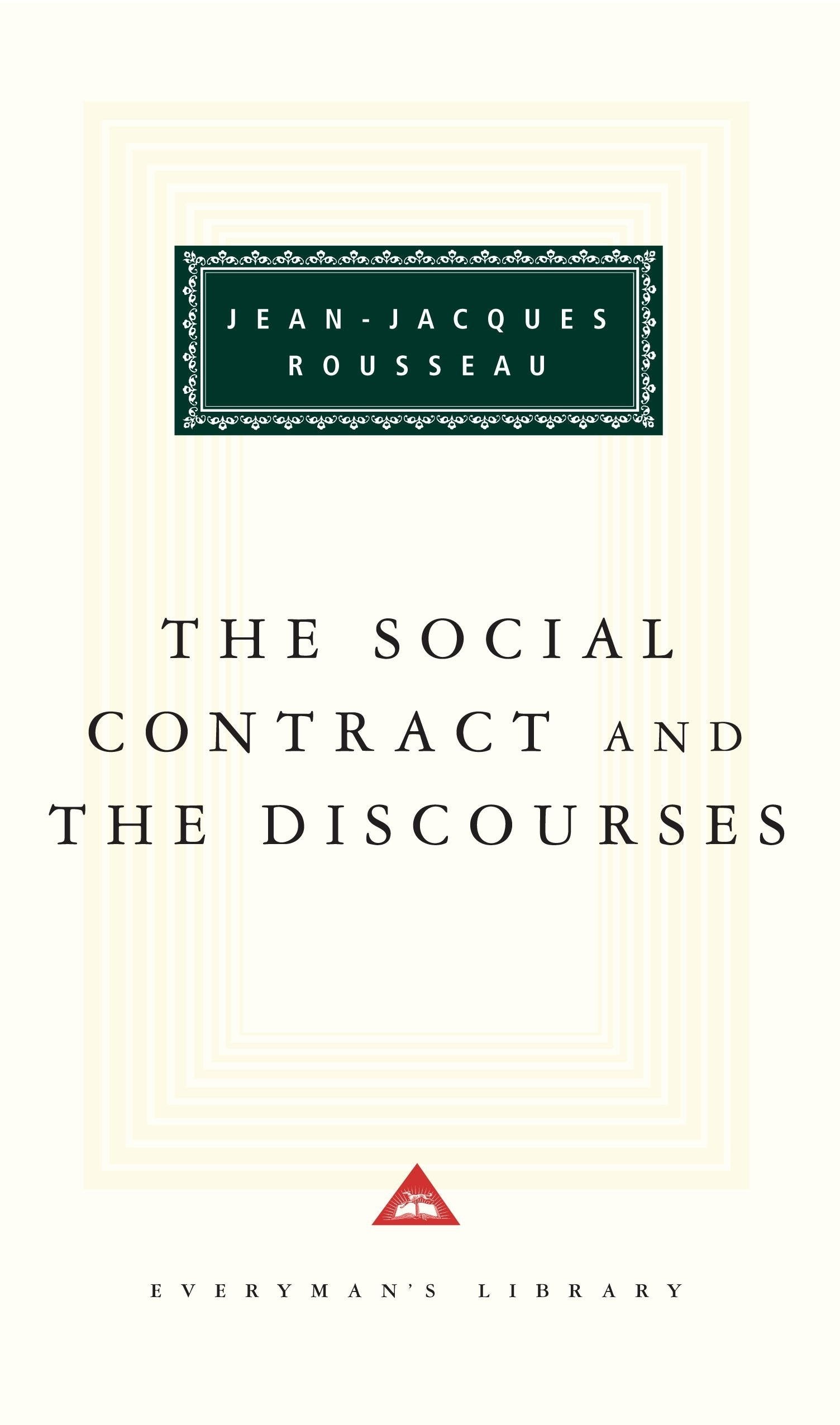 The Social Contract And The Discources: Jean-Jacques Rousseau (Everyman's Library CLASSICS) Philosophy