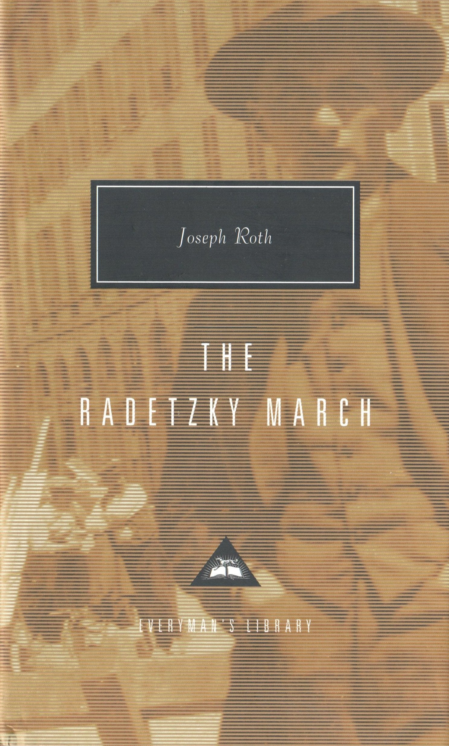 The Radetzky March: Joseph Roth (Everyman’s Library Contemporary Classics) Contemporary literature