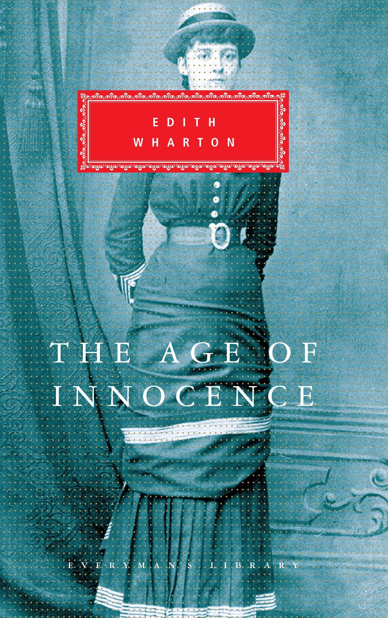 The Age Of Innocence: Edith Wharton (Everyman's Library CLASSICS) Contemporary literature
