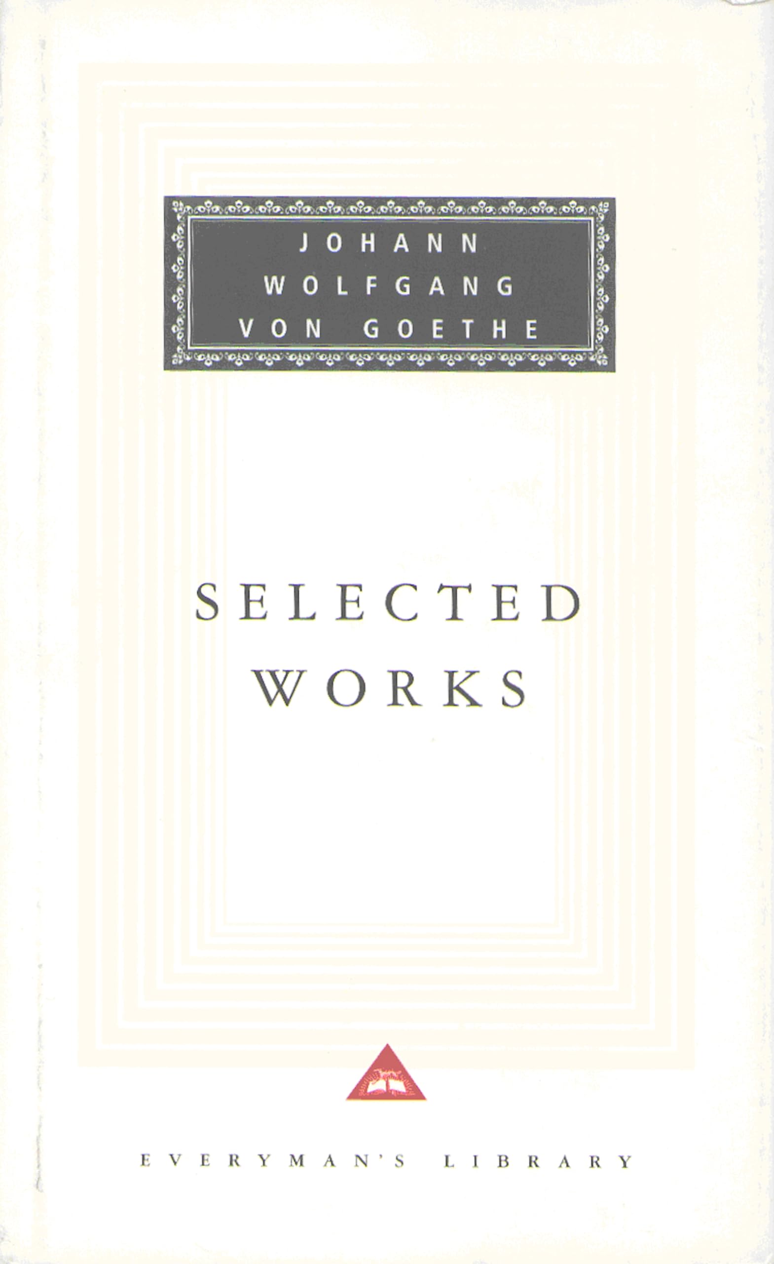 Selected Works: The Sorrows Of Young Werther, Elective Affinities, Italian Journey and Faust Contemporary literature