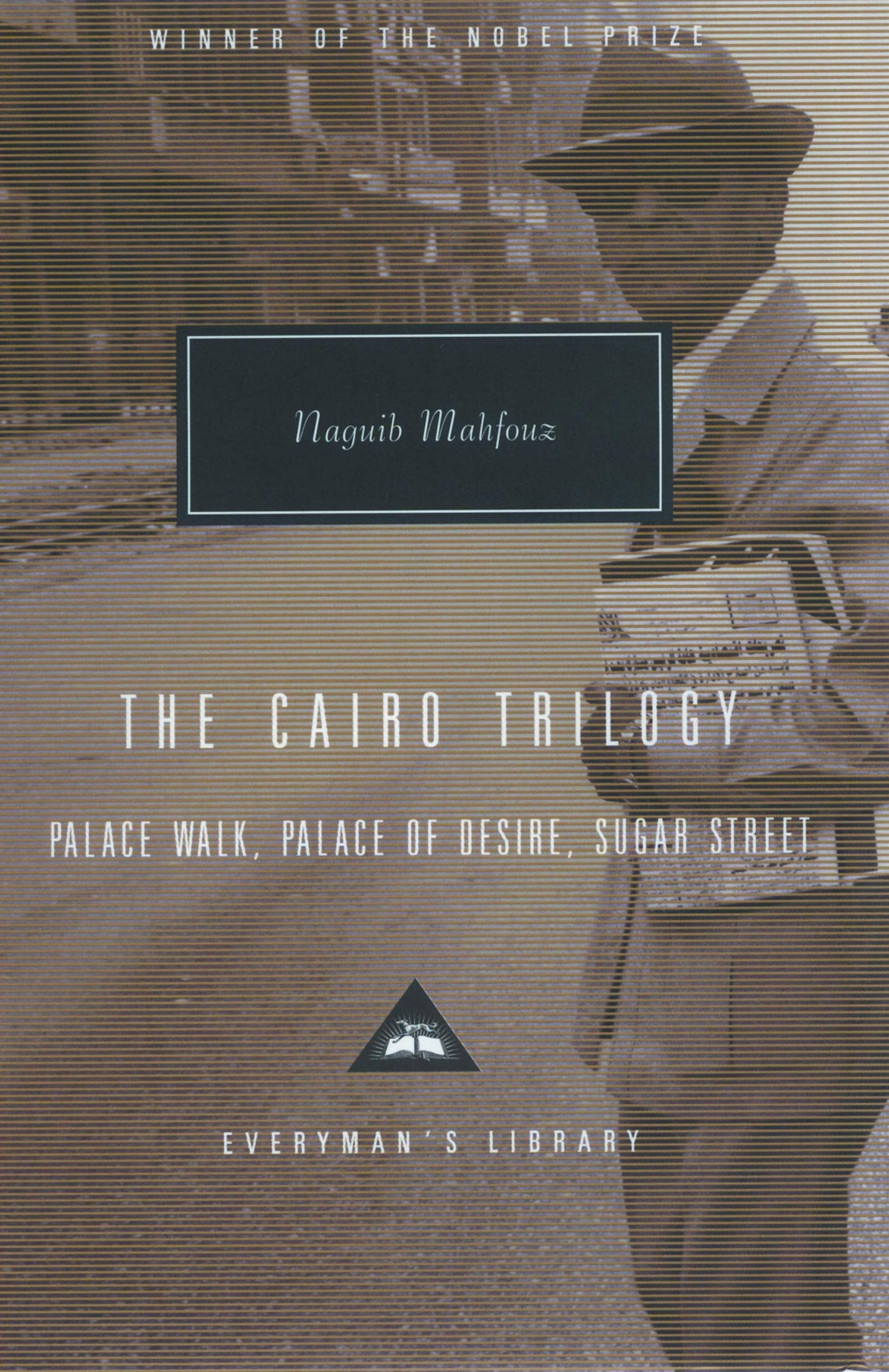 The Cairo Trilogy: Palace Walk, Palace of Desire, Sugar Street (Everyman's Library CLASSICS) Historical Fiction