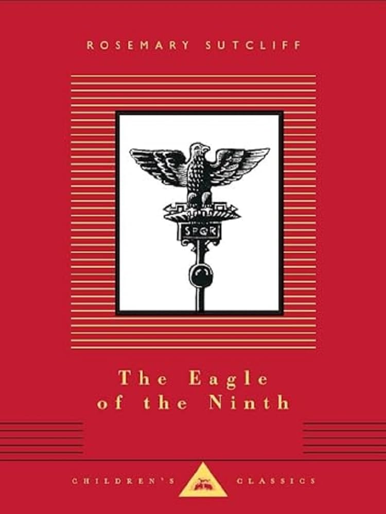 The Eagle of the Ninth (Everyman's Library CHILDREN'S CLASSICS) Novels & Short Stories