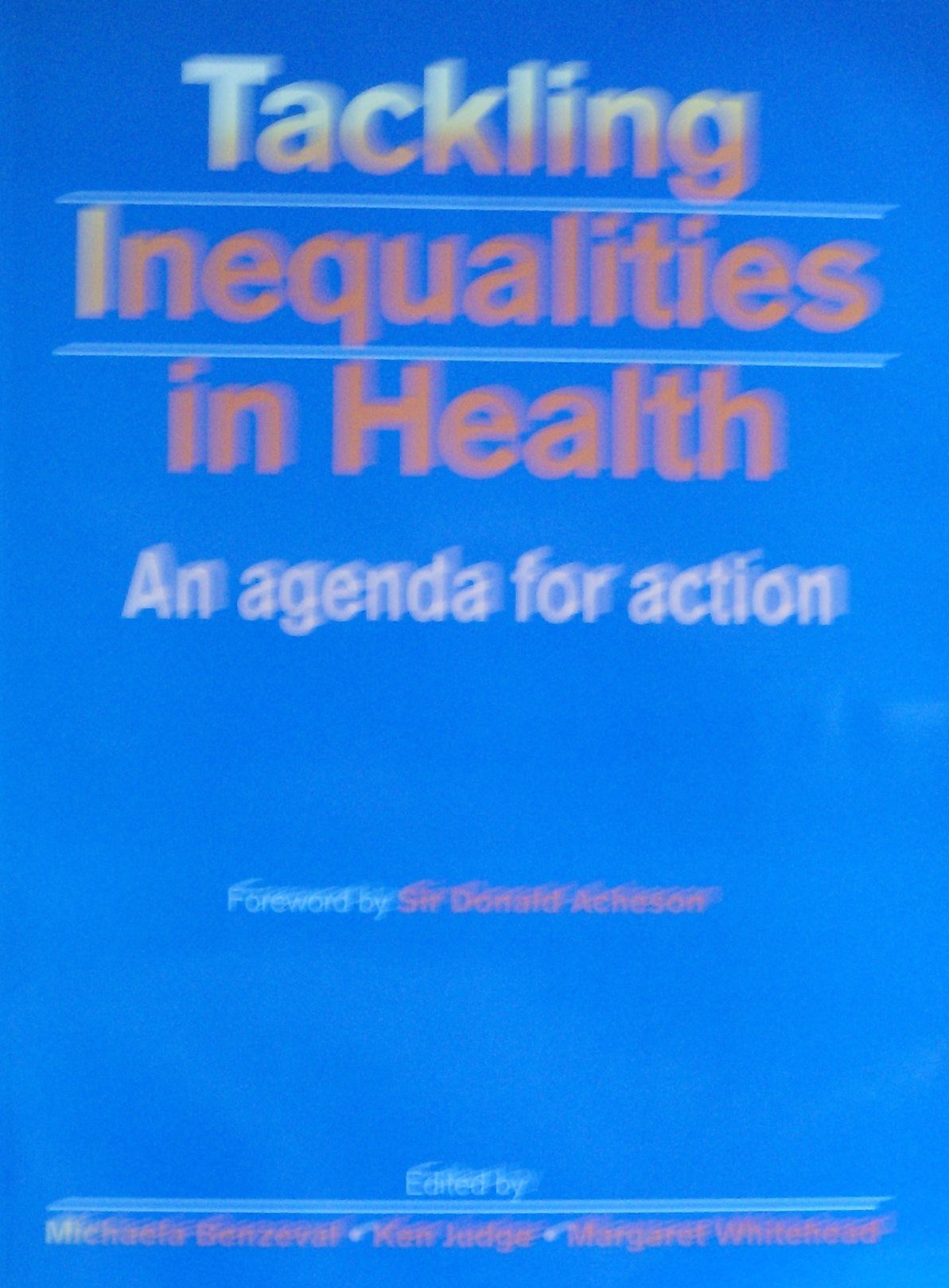 Tackling Inequalities in Health: An Agenda for Action Medicine
