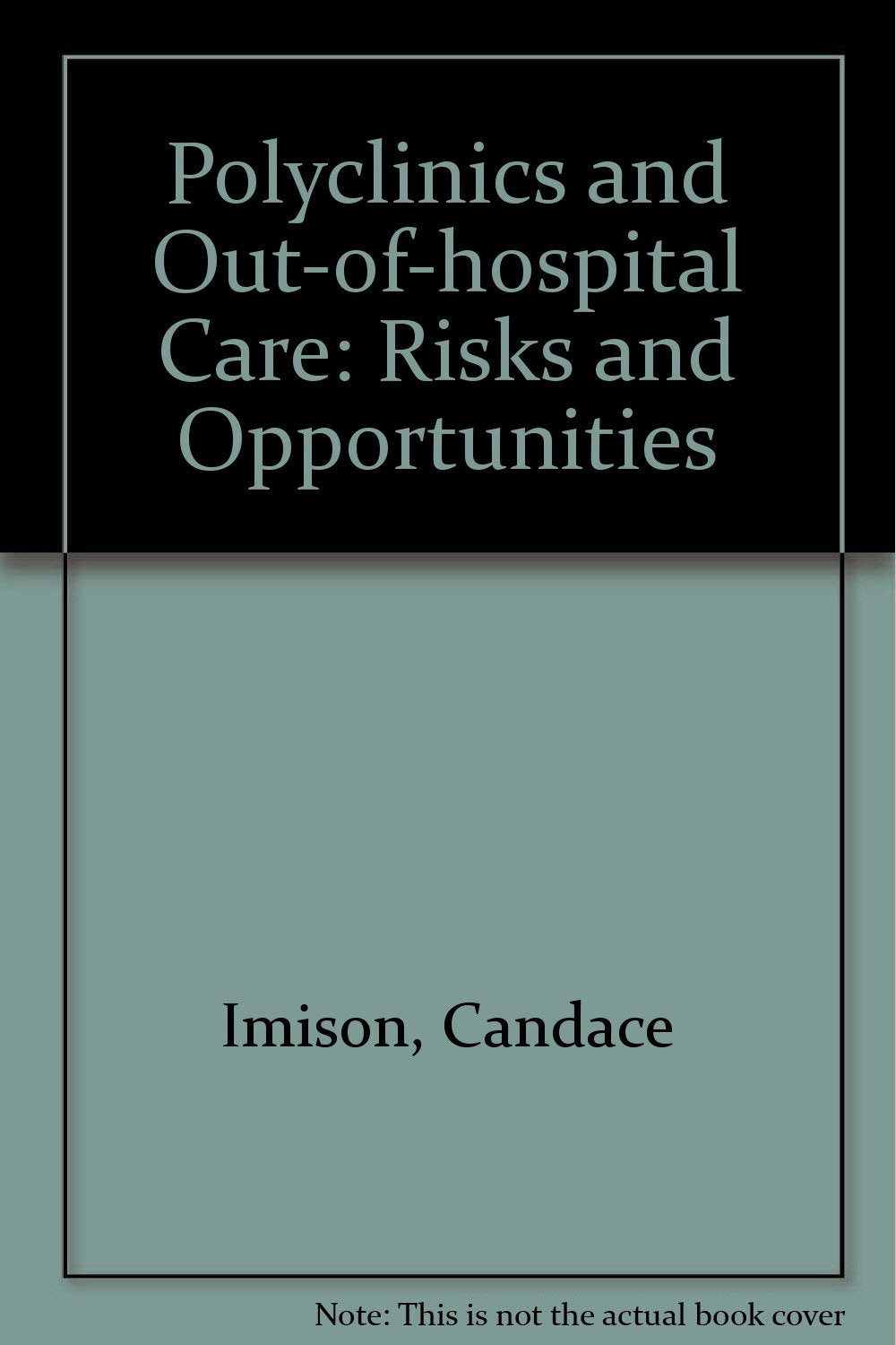 Polyclinics and Out-of-hospital Care: Risks and Opportunities Medicine