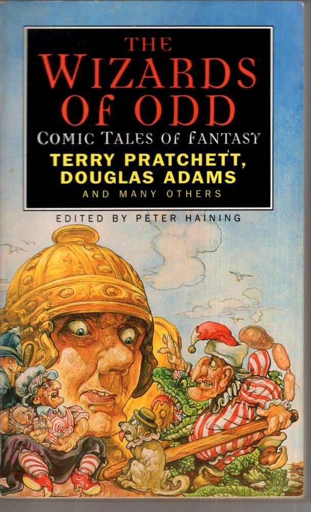 The Wizards of Odd: Comic Tales of Fantasy Essays & Short Stories
