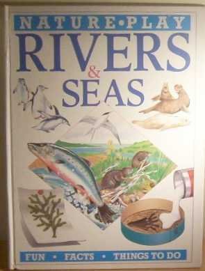 Rivers and Seas (Nature play) Non-fiction