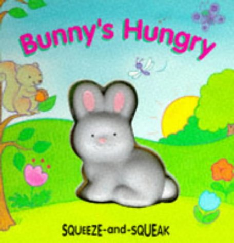 Bunny's Hungry (Squeeze & Squeak Books) Parents & Children