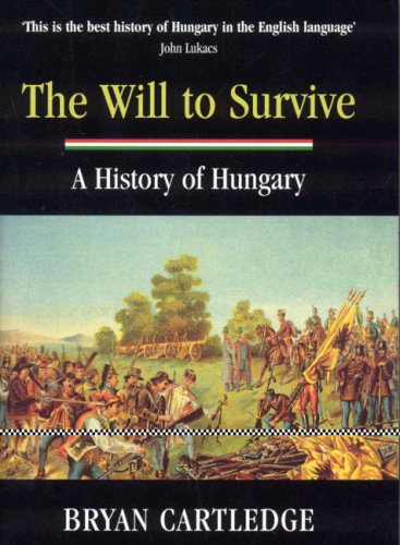 The Will to Survive: A History of Hungary book