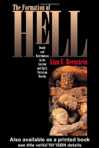 The Formation of Hell: Death And Retribution in the Ancient And Early Christian Worlds Death & Mourning