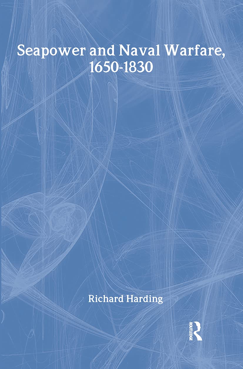 Seapower and Naval Warfare, 1650-1830 Social Sciences