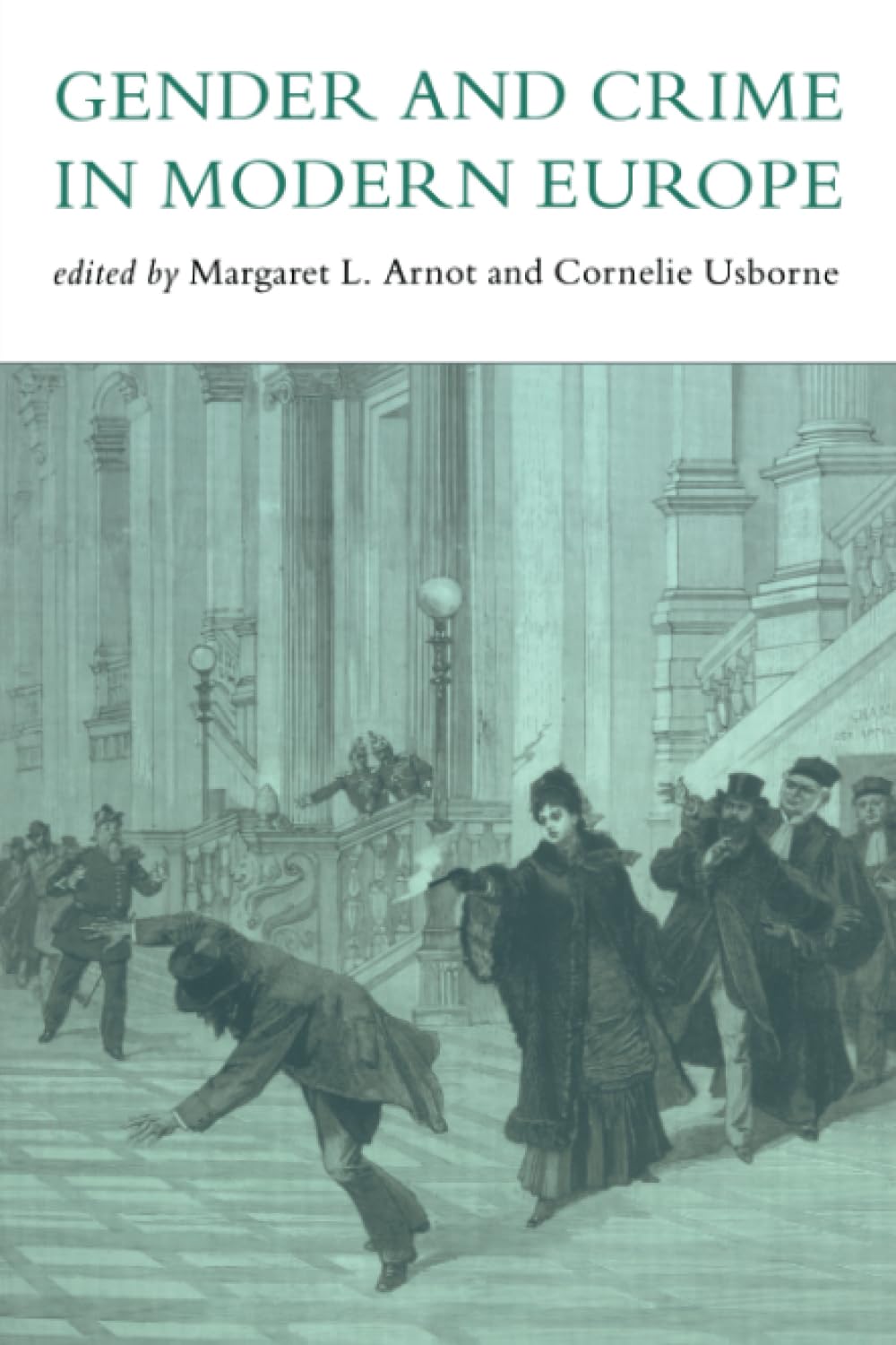 Gender And Crime In Modern Europe (Women's and Gender History) Law