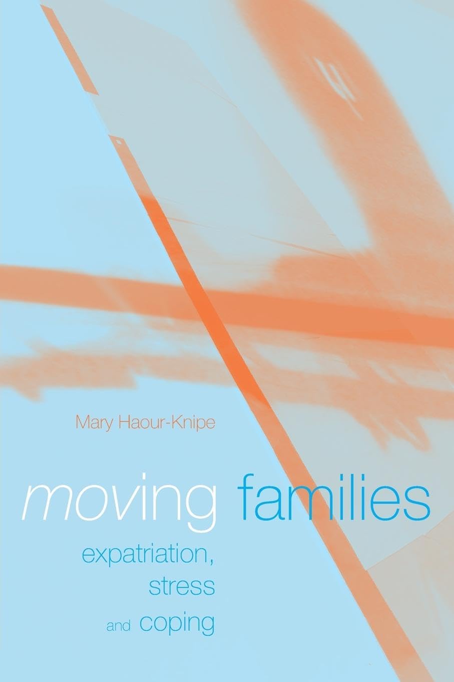 Moving Families: Expatriation, Stress and Coping Partnership & Love
