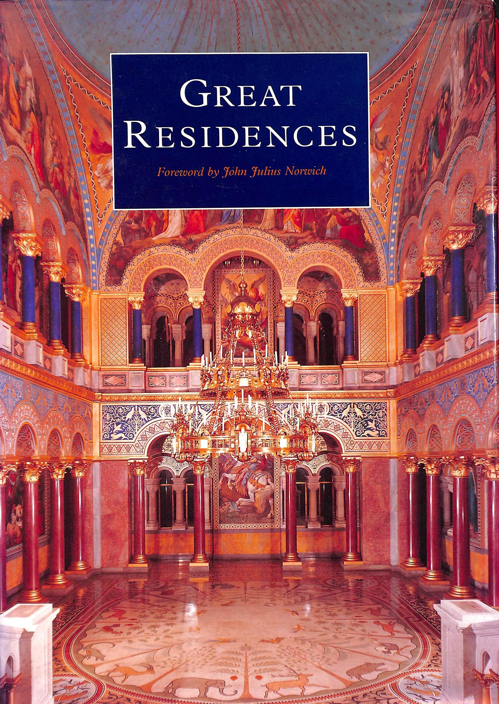 Great Residences: Illustrated Perspectives on Power, Wealth and Prestige book