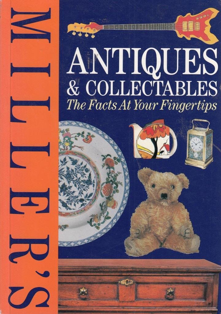 Miller's Antiques and Collectables: The Facts at Your Fingertips Hobbies & Crafts