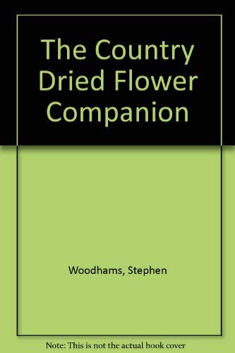 The Country Dried Flower Companion book