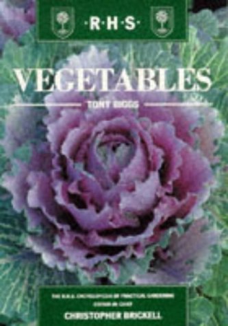 Vegetables (Royal Horticultural Society's Encyclopaedia of Practical Gardening S.) Garden & Plants