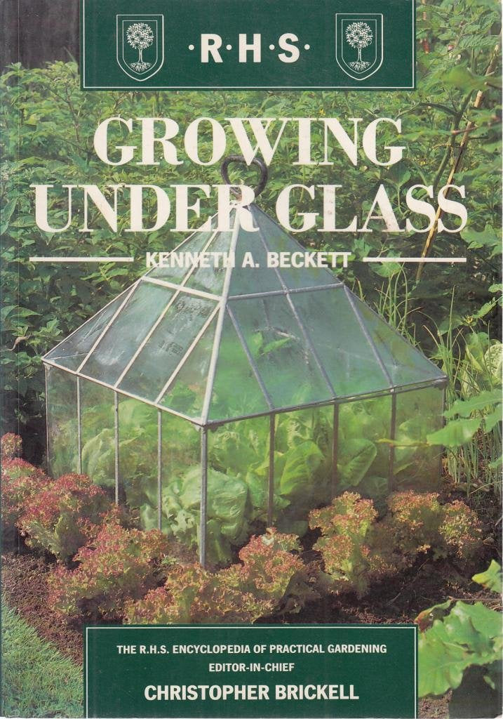 Growing Under Glass (Royal Horticultural Society's Encyclopaedia of Practical Gardening S.) Garden & Plants