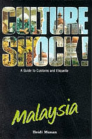 Culture Shock! Malaysia: A Guide to Customs and Etiquette book
