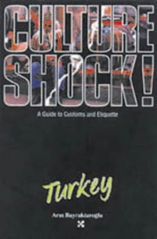 Culture Shock! Turkey: A Guide to Customs and Etiquette Books