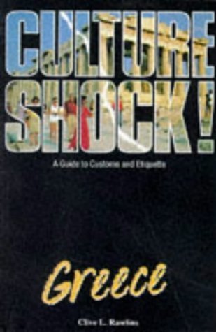 Culture Shock! Greece: A Guide to Customs and Etiquette Leisure, Home & Garden