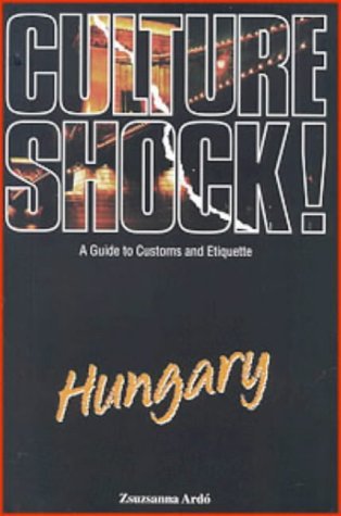 Culture Shock! Hungary: A Guide to Customs and Etiquette Books