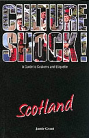 Culture Shock! Scotland: A Guide to Customs and Etiquette book