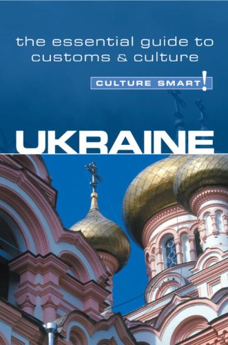 Ukraine: A Quick Guide to Customs & Etiquette (Culture Smart! Guides) Social Sciences