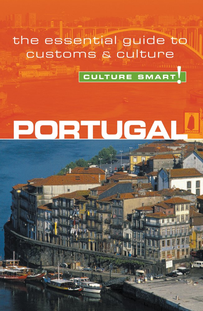 Portugal: A Quick Guide to Customs & Etiquette (Culture Smart! Guides) Leisure, Home & Garden