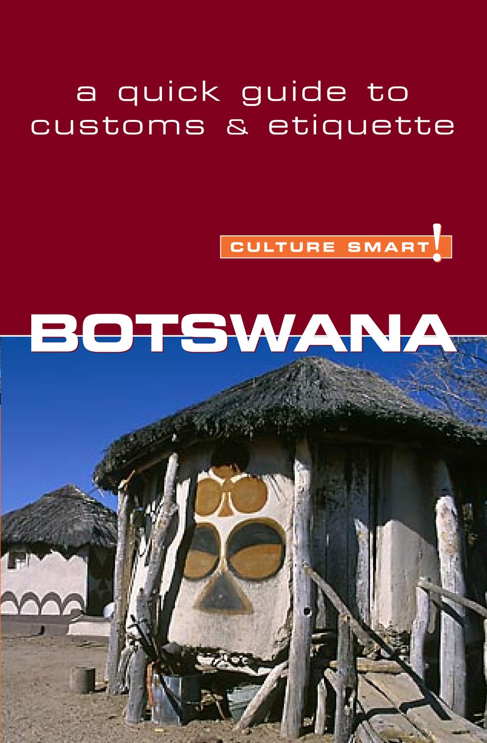 Botswana - Culture Smart!: The Essential Guide to Customs & Culture: A quick guide to customs & etiquette (Culture Smart! Guides) Computer Science