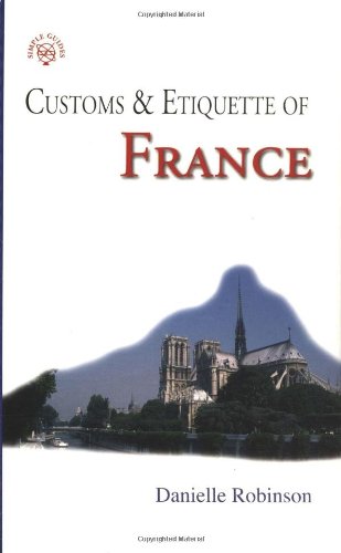 Customs & Etiquette Of France book