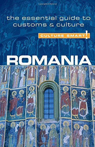 Romania - Culture Smart!: The Essential Guide to Customs and Culture: A Quick Guide to Customs & Etiquette Business, Finance & Career