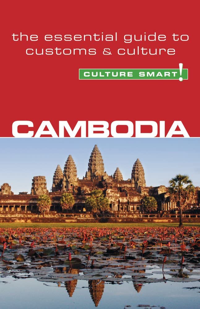Cambodia - Culture Smart!: The Essential Guide to Customs & Culture Social Sciences