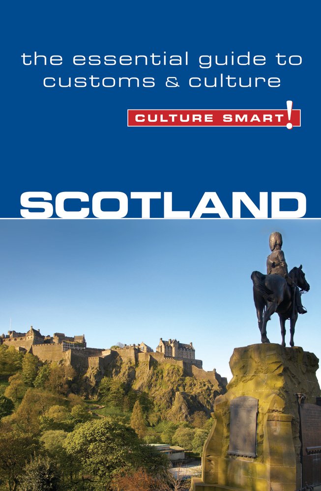 Scotland - Culture Smart!: The Essential Guide to Customs & Culture Social Sciences