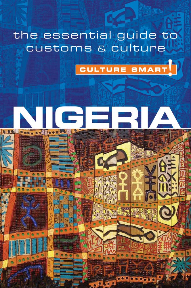 Nigeria - Culture Smart!: The Essential Guide to Customs & Culture Social Sciences
