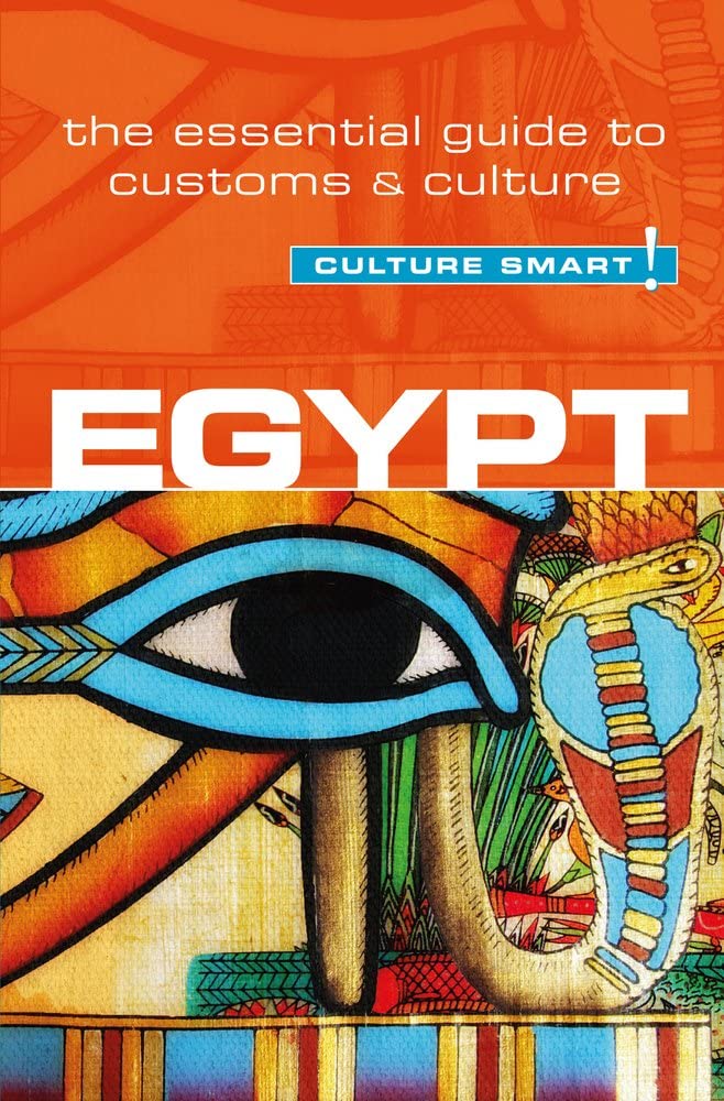 Egypt - Culture Smart!: The Essential Guide to Customs & Culture Business, Finance & Career
