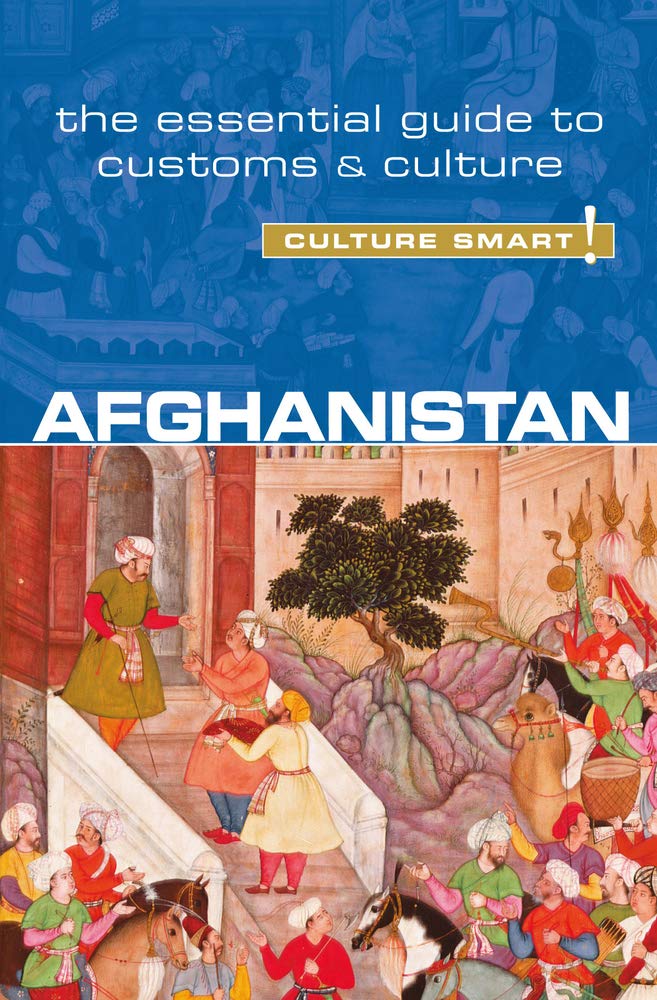 Afghanistan - Culture Smart!: The Essential Guide to Customs & Culture Social Sciences