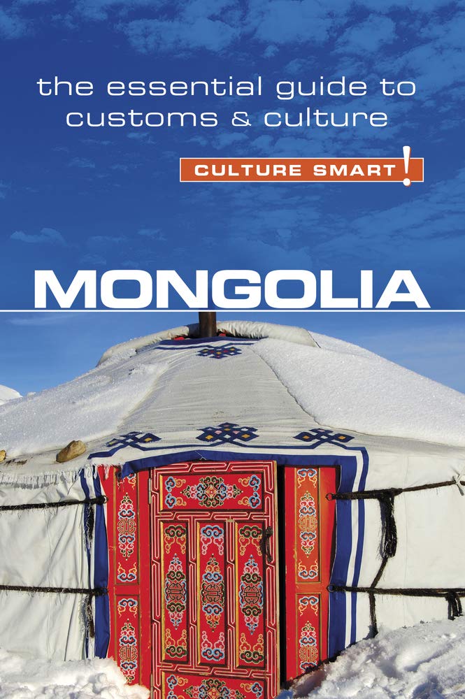 Mongolia - Culture Smart!: The Essential Guide to Customs & Culture Social Sciences